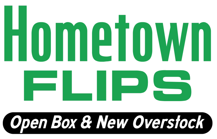 Hometown flips Hometown Flips logo in green with Open Box & New Overstock banner