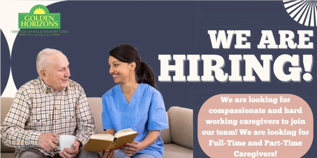 Golden Horizons Assisted Living and Memory Care - We Are Hiring! Looking for compassionate and hard working full-time and part-time caregivers.